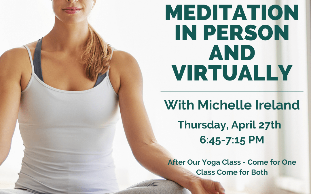 FREE In Person and Virtual Meditation with Michelle Ireland